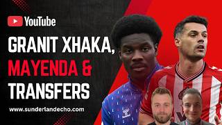 Sunderland transfer latest amid Granit Xhaka and Eliezer Mayenda drama 📱