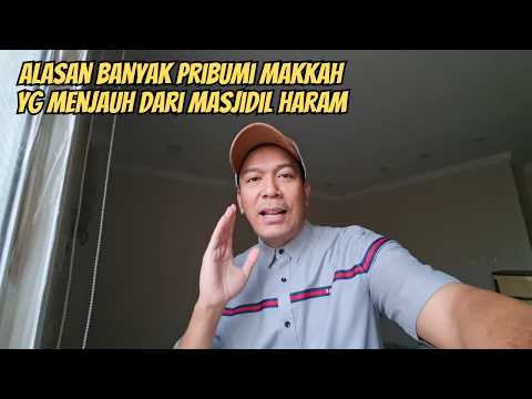 INI ALASAN WARGA PRIBUMI MAKKAH BANYAK YG MENJAUH DARI SEKITAR MASJIDIL HARAM