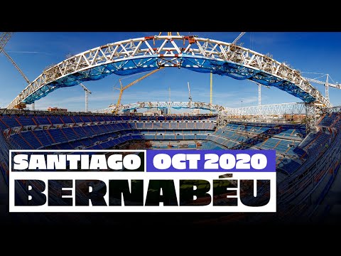 ?  Real Madrid?s new Santiago Bernabéu stadium works (October 2020)