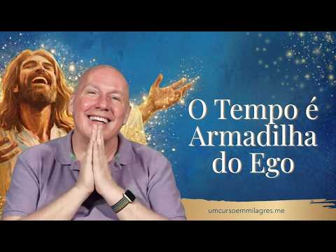 Como Sair da Armadilha do Tempo | David Hoffmeister