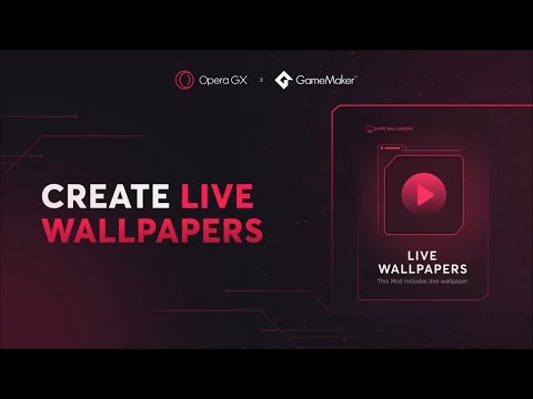 How to Make Live Wallpapers For Opera GX And Windows | GameMaker