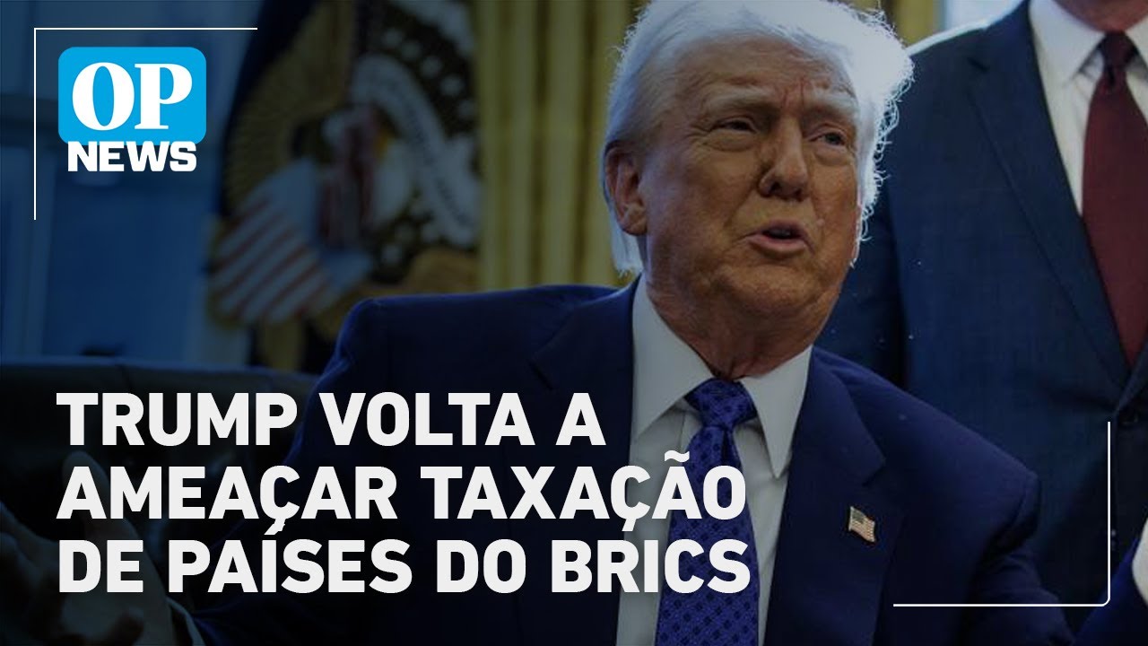 Trump volta a ameaçar os Brics e fala em taxação de 10 contra o bloco | O POVO News