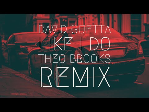 David Guetta - Like I Do [Theo Brooks Remix] | BassBoost | Extended Music