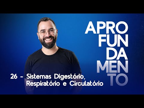 Sistemas Digestório, Respiratório e Circulatório - Aprofundamento 26