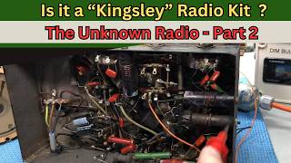 The Unknown "Kingsley" ?   -  Valve Radio Kit   Pt 2