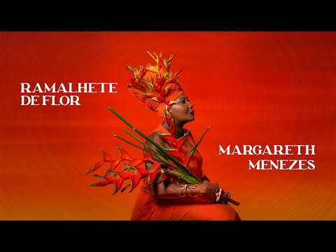Margareth Menezes - Ramalhete de Flor (Lyric Vídeo Oficial)