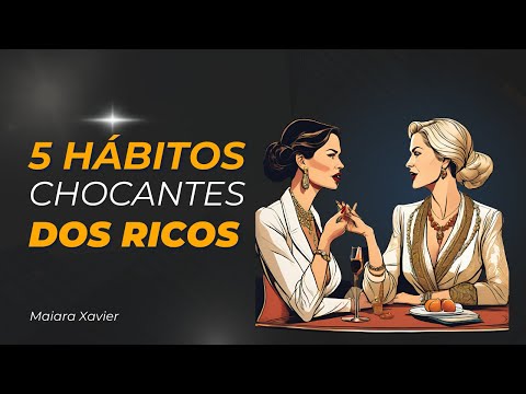 5 Hábitos Chocantes de Riqueza Que a Maioria das Pessoas Ignora