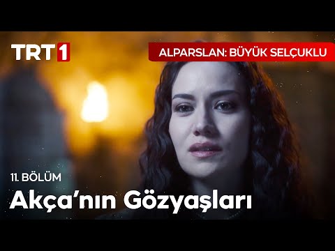 Akça'nın Gözyaşları - Alparslan: Büyük Selçuklu 11. Bölüm