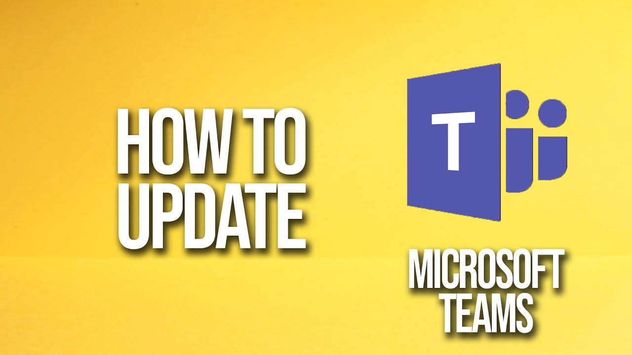 How To Update Microsoft Teams Tutorial