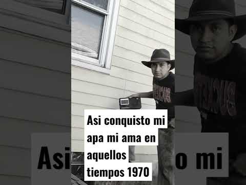 así conquisto mi apa mi ama en aquellos tiempos 1970
