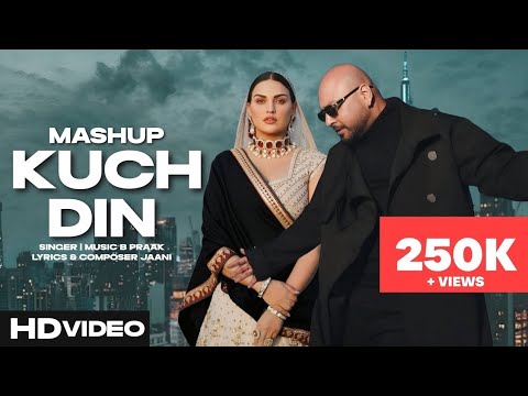 Kuch Din | B Praak | Jaani | New Punjabi Song 2024 | New Punjabi Hit #music B Praak New Mashup