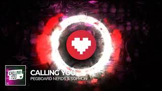 Pegboard Nerds & Sophon - Calling You [Nerd Nation Release]
