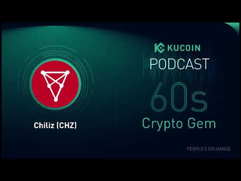 KuCoin 60s Crypto Gem | Chiliz (CHZ): A Killer Platform for Sports Fan Engagement on Blockchain