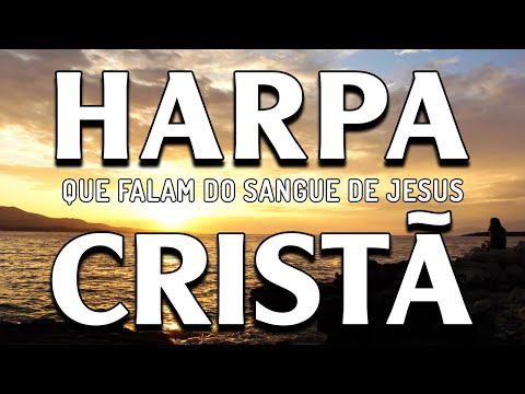 LOUVORES DA HARPA CRISTÃ - OS MAIS LINDOS HINOS EVANGELICOS ANTIGOS SELEÇÃO ESPECIAL COM LETRA