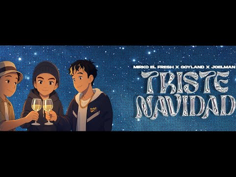 TRISTE NAVIDAD X MIRKO EL FRESH X JOEL MAN X GORYLAND (VIDEO LIRYCS)