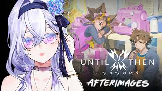【🔴Until Then: Afterimages】แค่ Intro ขึ้นก็น้ำตาแตกแล้ว【 Listen 】#1