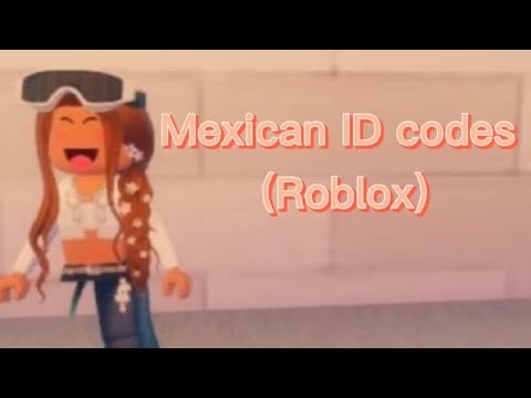 Mexican Id Codes Roblox 07 2021 - roblox mexican top