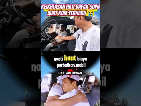KETULUSA HATI BAPAK SUPIR BUAT KDM TERHARU 💖💖💖💖💖 #kangdedymulyadi #kdmsociety #beritaterkini