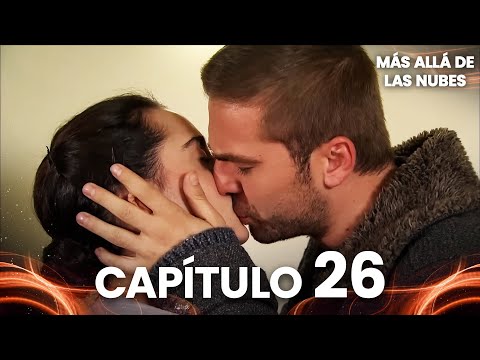 Más Allá de las Nubes | Bir Bulut Olsam - Capítulo 26