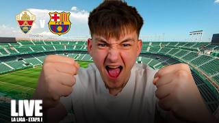 LIVE ELCHE - BARCELONA | INCEPE LALIGA | VISCA BARCA | HAIDA PE LIVE 🔵🔴