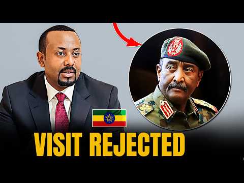 Abiy Rejects Burhan’s Visit | What It Means