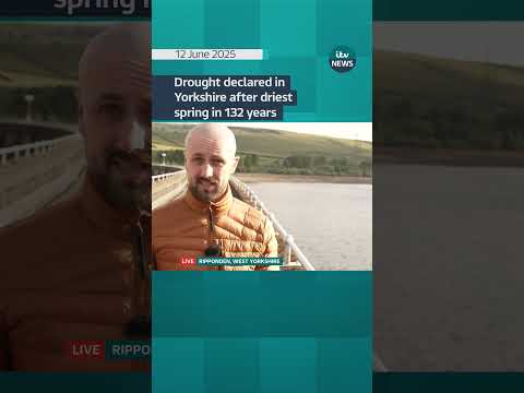 Drought declared in Yorkshire after driest spring in 132 years | ITV News