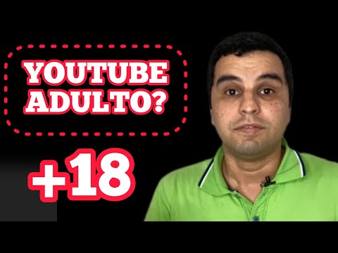 COMO FAZER PARA LIBERAR VÍDEO ADULTO NO YOUTUBE?