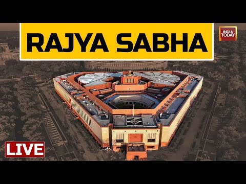 Rajya Sabha LIVE | Parliament Session LIVE | India Today LIVE