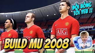 ONL STREAM XÂY DỰNG ĐỘI BÓNG TÔI YEU - MU 2008 !! 🔴