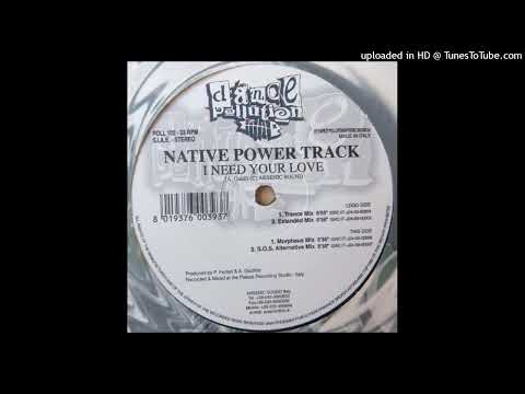 Native Power Track - I Need Your Love (Morpheus Mix)