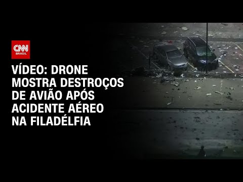 Vídeo: Drone mostra destroços de avião após acidente aéreo na Filadélfia | CNN BRASIL