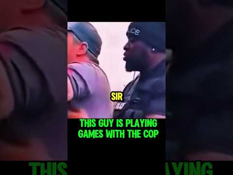 THIS GUY IS PLAYING GAMES WITH THE COP 4