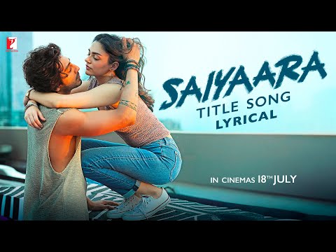 Lyrical | Saiyaara Title Song | Ahaan, Aneet | Tanishk Bagchi, Faheem Abdullah, Arslan| Irshad Kamil