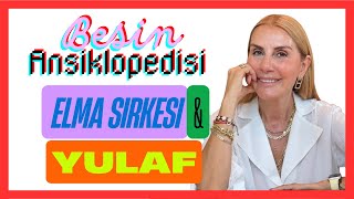 BESİN ANSİKLOPEDİSİ / ZAYIFLATAN BESİNLER / BÖLÜM: 2 / ELMA SİRKESİ VE YULAF / GERÇEKTEN YARARLI MI?