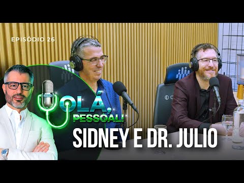 Dr. Julio e Sidney – O poder da hidratação na Saúde e Longevidade | Olá, Pessoal Podcast #26
