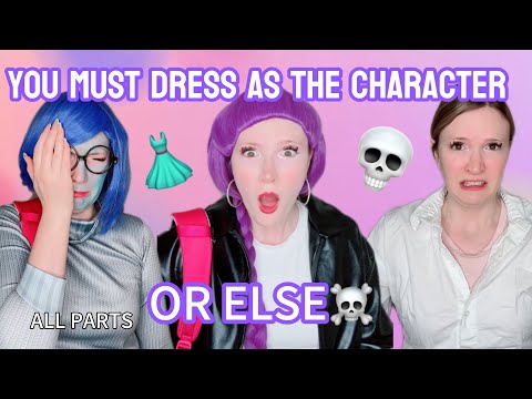 ALL PARTS #POV You Must Dress Up as the Character or Else