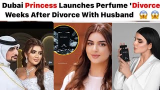 Dubai Princess Shaikha mahra After Divorce Launches Divorce Perfume Viral Public Shocking