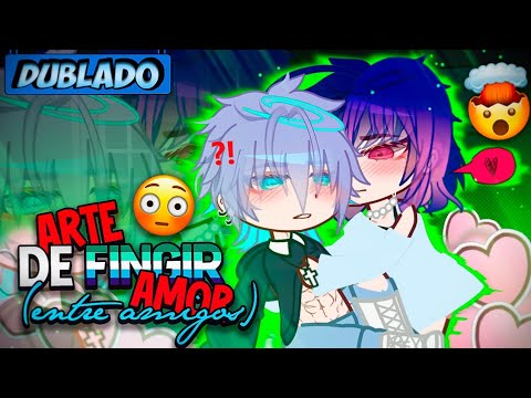 [DUBLADO] A ARTE De Fingir AMOR (ENTRE AMIGOS) 🤭 | Mini Filme | Gacha Club