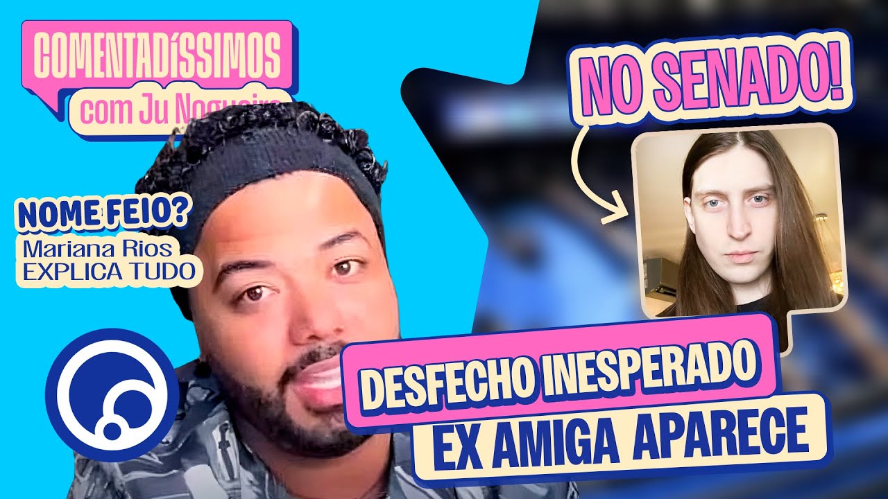 🔵Comentadíssimos AO VIVO HOJE 1408 às 18h | COM JU NOGUEIRA