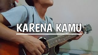 Karena kamu - Geisha | fingerstyle cover || (karena kamu aku rela menunggu semua)