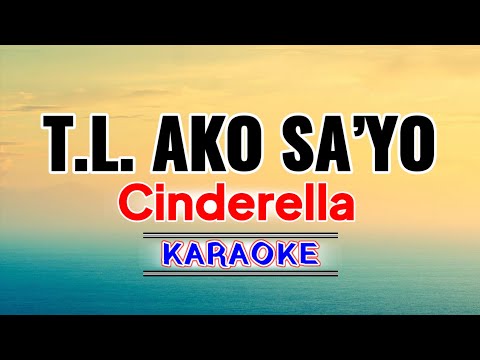 T. L. Ako Sa’yo – Cinderella (Karaoke Version)