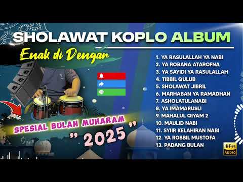 SHOLAWAT NABI FULL ALBUM VERSI KOPLO TERBARU BULAN JULI 2025 UPDATE ( COCOK BUAT SANTAI )
