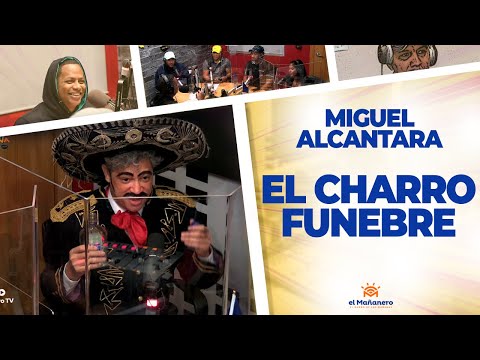 El CHARRO FUNEBRE - Miguel Alcantara