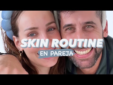 SKIN ROUTINE en PAREJA 🤭