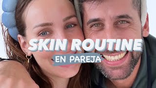 SKIN ROUTINE en PAREJA 🤭