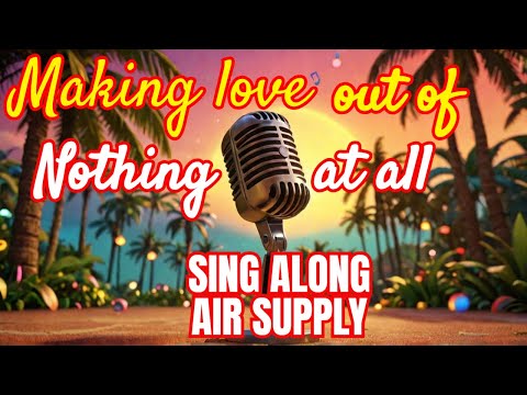 Making Love Out Of Nothing At All  –  Air Supply  Reggae (Karaoke Version)
