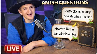 Live answering questions. My thoughts on the new Amish TLC show.