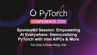 Empowering AI Everywhere: Democratizing PyTorch with Intel...