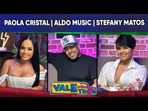 Paola Cristal | Aldo Music | Stefany Matos | VALE POR TRES (Julio 1)