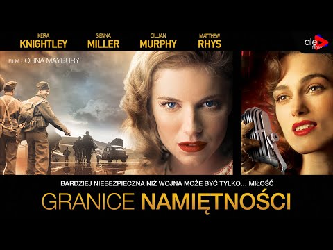 GRANICE NAMIĘTNOŚCI | Sienna Miller, Keira Knightley | melodramat | cały film | lektor po polsku